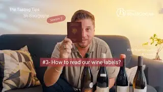 The Tasting Tips season 2 - Episode 3 : How to read our wines labels?