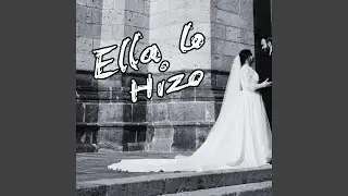 Ella lo hizo