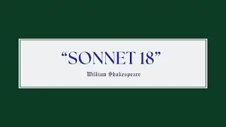 &ldquo;Sonnet 18&rdquo; By William Shakespeare
