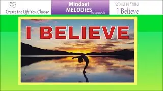 Positive Mindset Music (I BELIEVE) Modern Mantra Meditation -  Common Sense Meditation