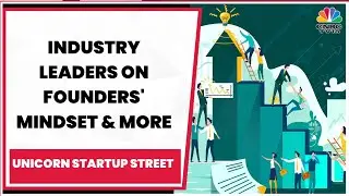 Industry Leaders On Founders' Mindset & Building A Resilient Startup | Unicorn Startup Street