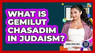 What Is Gemilut Chasadim In Judaism?
