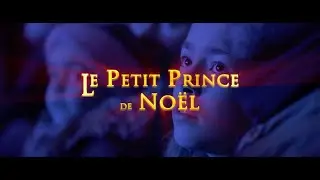 Le Petit Prince De Noel - Aftermovie