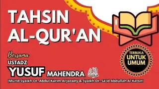 Kajian Tahsin Al Qur'an ( sesi talaqqi), bersama ustadz Yusuf Mahendra حفظه الله تعالى