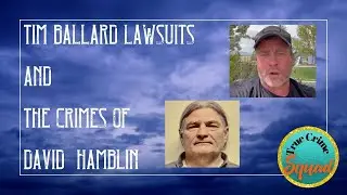 Tim Ballard Lawsuits and the crimes of David Hamblin