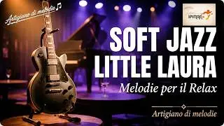 Jazz Music Relax | Little Laura - Ipiman | Soft Jazz