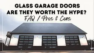 Let&rsquo;s Talk Glass Garage Doors! Everything You Need To Know! *We Got An UPGRADE*