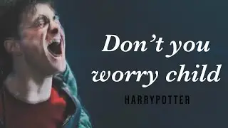 Harry Potter | Don't you worry Child   HD
