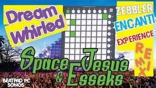 Space Jesus & Esseks - Dream Whirled (Z.E.E Remix)  BEATPAD PC SONGS