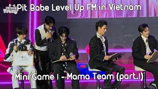 [09.08.25] Mini Game 1 - Mama Team (part.1) | Pit Babe Level Up FM in Vietnam