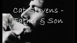 FATHER and SON (Lyrics) - Cat Stevens