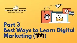 Learn Digital Marketing Online in Hindi Part - 3 | Ways to Learn Digital Marketing