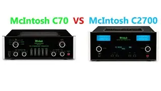 McIntosh C70 vs C2700 tube preamps. Which is better?
