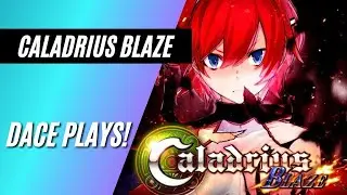 Dace Plays! Caladrius Blaze (Nintendo Switch)