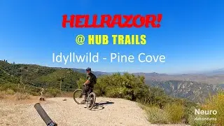 MTB Idyllwild/Pine Cove: Hellrazor! (Hub Trails)