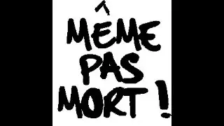 M&ecirc;me Pas Mort !