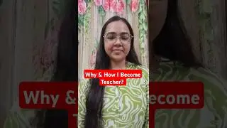 Why I Become Teacher? How I Become a Teacher? #shorts #shortsfeed #teacherdayspecial #ugcnet2024