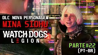 WATCH DOGS LEGION - DLC MINA SIDHU #22 (PT-BR)