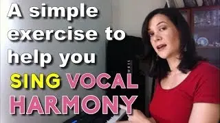 How to sing harmony - A simple ear training exercise