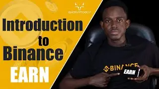 Introduction To Binance Earn - Adding Value To Your Crypto Holdings in Ghana 🇬🇭