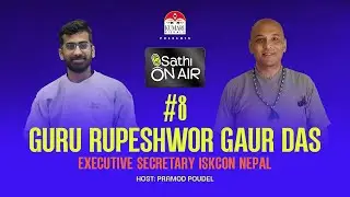 Podcast with Guru Rupeshwor Gaur Das in Canada | Nepali Podcast in Canada | SATHI ON AIR Ep.8
