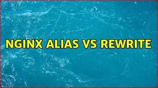 Nginx Alias vs Rewrite