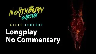 Northbury Grove: King's Comfort | Full Game | No Commentary