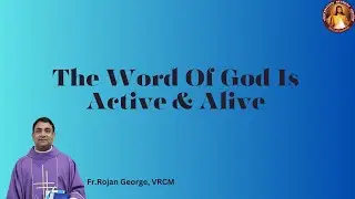The Word Of God Is Active & Alive | Fr Rojan George | VRCM Australia