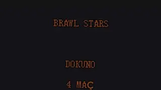 4 MA&Ccedil;LI BRAWL STARS|DOKUNO