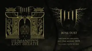 Humanity's Last Breath - Bone Dust (Official Audio)