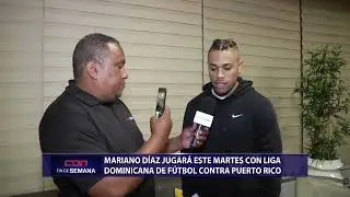 Mariano Díaz jugará este martes con Liga Dominicana de Fútbol contra Puerto Rico