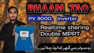 BHAAM TAO Inverter PV 9000 \Wapda  Shearing          pure  sine Wave |Solar Work 