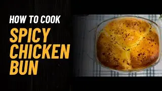 &ldquo;Spicy Chicken Bun Recipe | How to Make Stuffed Chicken Buns at Home | chicken bun recipe | Easy bun
