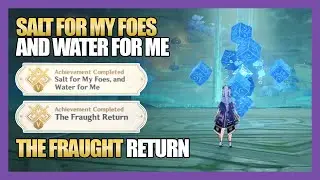 [GUIDE] SALT FOR MY FOES AND WATER FOR ME - THE FRAUGHT RETURN Achievement | Genshin Impact