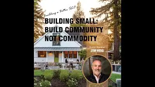 Building Small: Community Not Commodity