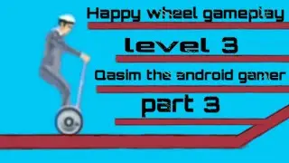 Happy wheel level 3 gameplay-walkthrough (Android/ISO) #Happyseries