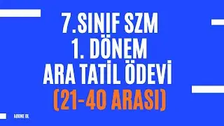7. SINIF SZM 2025-2026 1. DÖNEM ARA TATİL ÖDEVİ (21-40 ARASI ÇÖZÜMLERİ