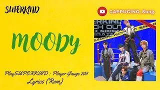 SUPERKIND (슈퍼카인드) - MOODY (lyrics)