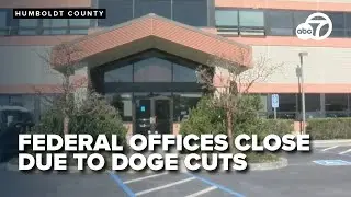 Federal offices closing on the North Coast due to Trump and Musk plan to close Offices