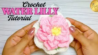 Crochet Water Lily Flower Tutorial | Elegant Handmade Bloom for Every Project #crochetflower