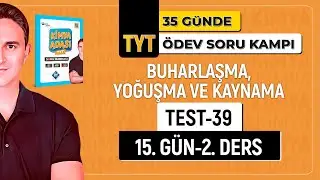 📌BUHARLAŞMA, YOĞUŞMA VE KAYNAMA l 15.GÜN 2.DERS  l TEST - 39 l TYT ÖDEV - SORU KAMPI