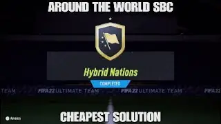 AROUND THE WORLD SBC - CHEAPEST SOLUTION - No Loyalty (FIFA 22 Hybrid Nations)