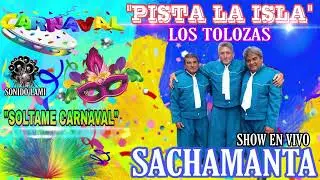 SACHAMANTA SHOW EN VIVO - PISTA LA ISLA 