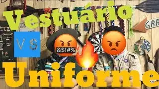 UNIFORME VS VESTUÁRIO - (Treta) - Diário Escoteiro Ep20