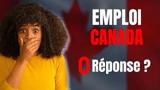 Tu postules au Canada mais Z&Eacute;RO r&eacute;ponse ? (7 raisons)