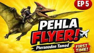 ARK Survival Evolved Hindi | First Flyer Tame ✈️ | Pteranodon OP | EP 5