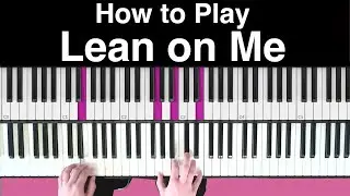 LEAN ON ME - Piano Tutorial | Accurate Lesson |