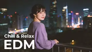 EDM Relax #38 | Minimal Chill EDM 🎧 Where Breath Meets Flow