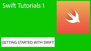 Swift Tutorials #1 Getting Started!