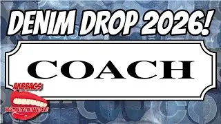 Coach Denim Drop 2026! AKBBags